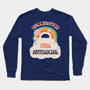 Vaccinated, Still Antisocial Long Sleeve T-Shirt